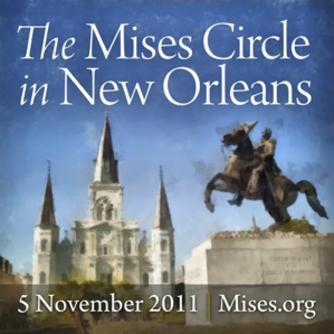 The Mises Circle in New Orleans, 2011